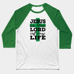 Jesus is Lord (black and green) Baseball T-Shirt